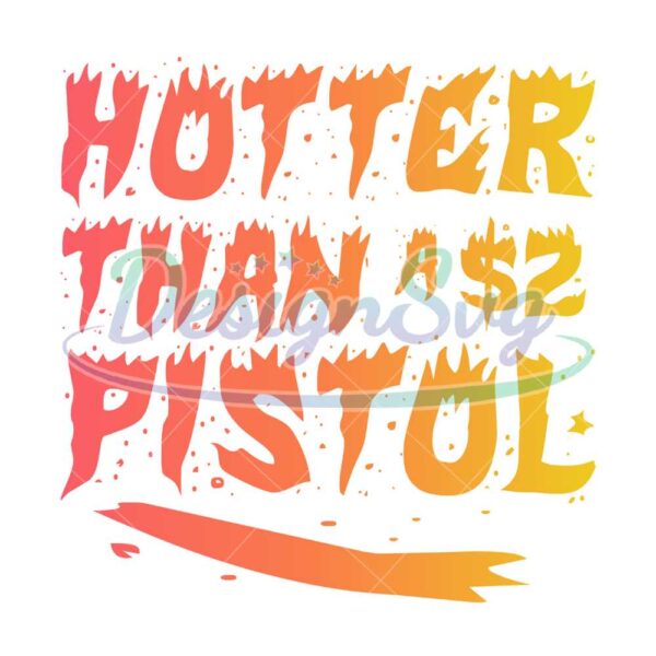 hotter-than-a-2-dollars-pistol-sublimation-png