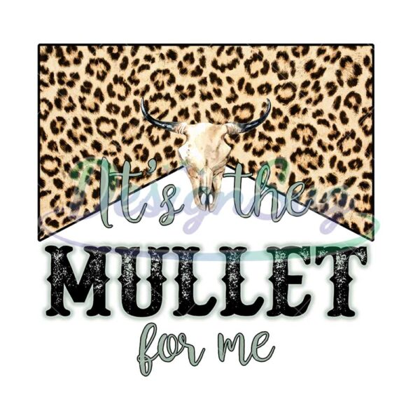 its-the-mullet-for-me-western-cow-skull-leopard-png