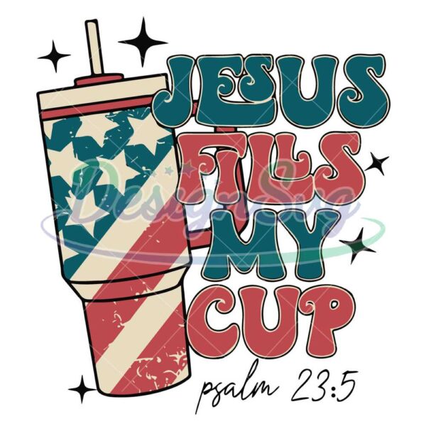 jesus-fills-my-cup-svg-trendy-christian-svg-independence-day-svg