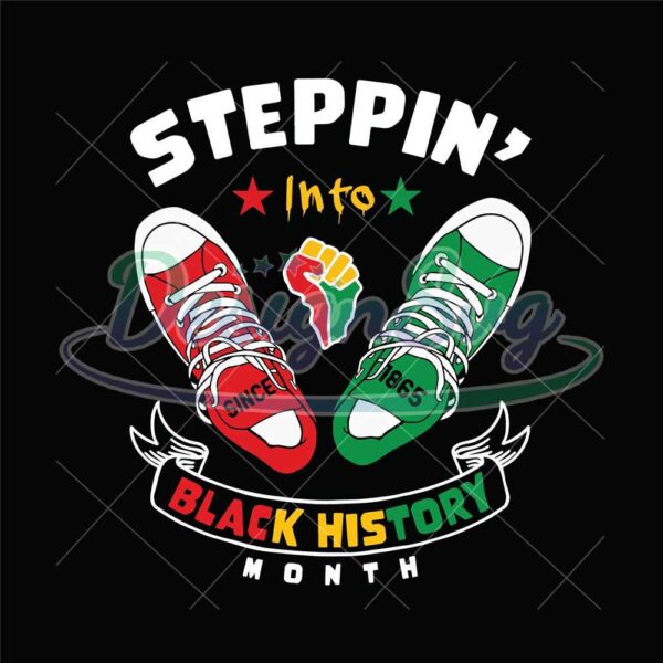 Steppin Into Black History Month Svg