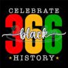 Celebrate Black History 366 Days Svg