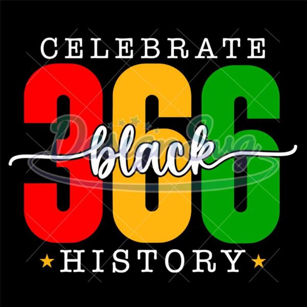Celebrate Black History 366 Days Svg