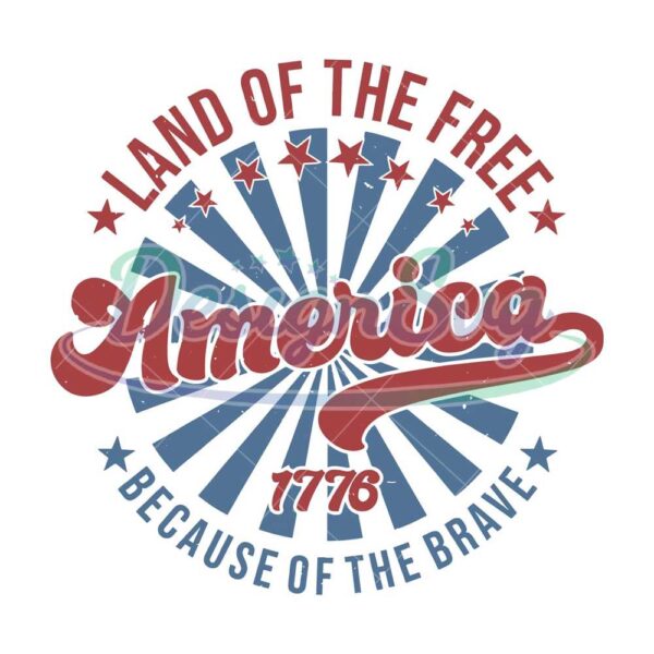 America Land Of The Free Because Of The Brave Svg