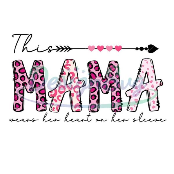 this-mama-wears-her-heart-on-her-sleeve-png
