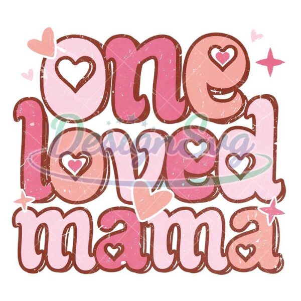 one-loved-mama-mother-day-pink-png