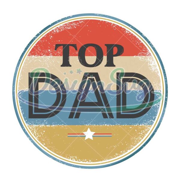 Top Dad Fathers Day Retro Badge PNG