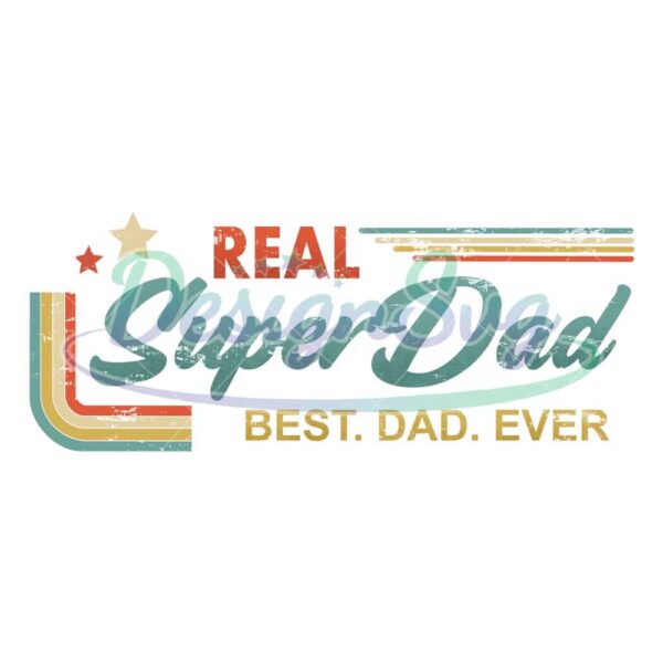 Real Super Dad Best Dad Ever PNG