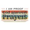 I Am Proof God Answer Prayers PNG