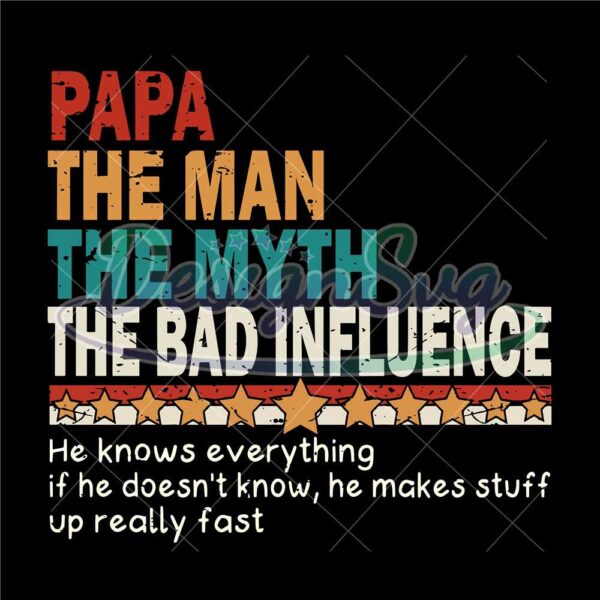 papa-the-man-the-myth-the-bad-influence-svg-fathers-day-svg-fatherhood-svg