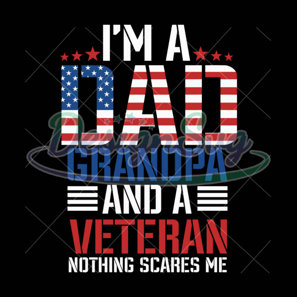 I'm A Dad Grandpa And A Veteran SVG
