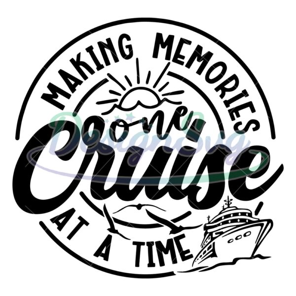 cruise-ship-svg-making-memories-one-cruise-at-a-time-svg-family-cruise-shirts-cruise-trip-shirt-cruise-trip-gifts