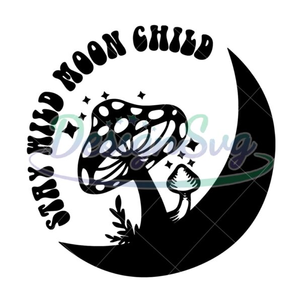 moon-with-magic-mushroom-svg-stay-wild-moon-child-svg-mushroom-tshirt-svg-psychedelic-svg-trippy-cricut-design-svg