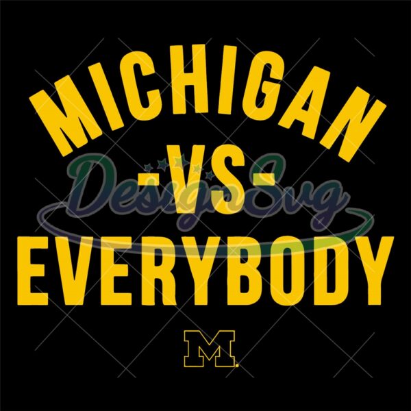 michigan-vs-everybody-michigan-wolverines-footballnfl-svg-nflsuper-bowl-svgsuper-bowl-melissa-shop