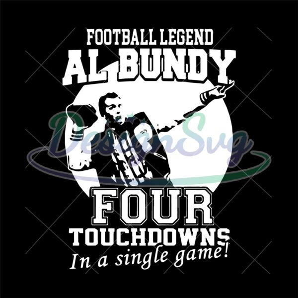 football-legend-al-bundy-four-touchdowns-in-a-single-game-svg