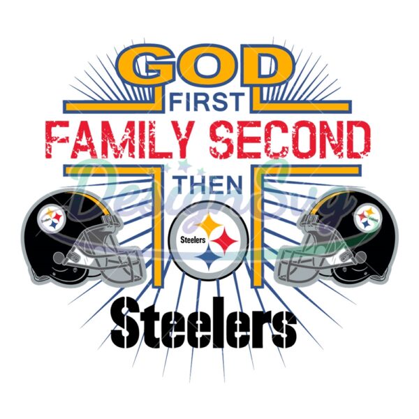 god-first-family-second-then-steelers-svgnfl-svgnfl-super-bowlsuper-bowl-svgfootball