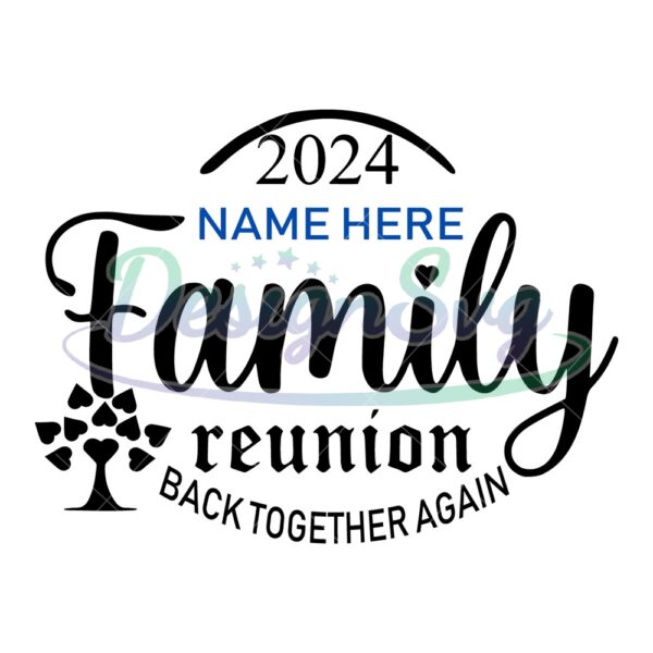 Family Reunion 2024 Back Together Again Svg