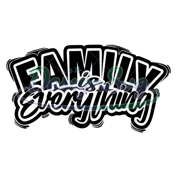 Family Is Everything Svg File For Cricut