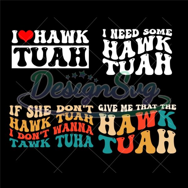 Funny Viral Hawk Tuah Designs Svg