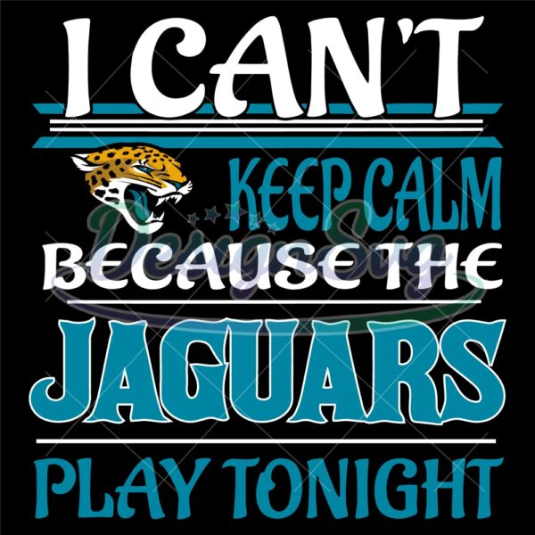 i-cant-keep-calm-because-the-jacksonville-jaguars-play-tonight-svg-nfl-svg-nfl-sport-super-bowl-svg-football-svg