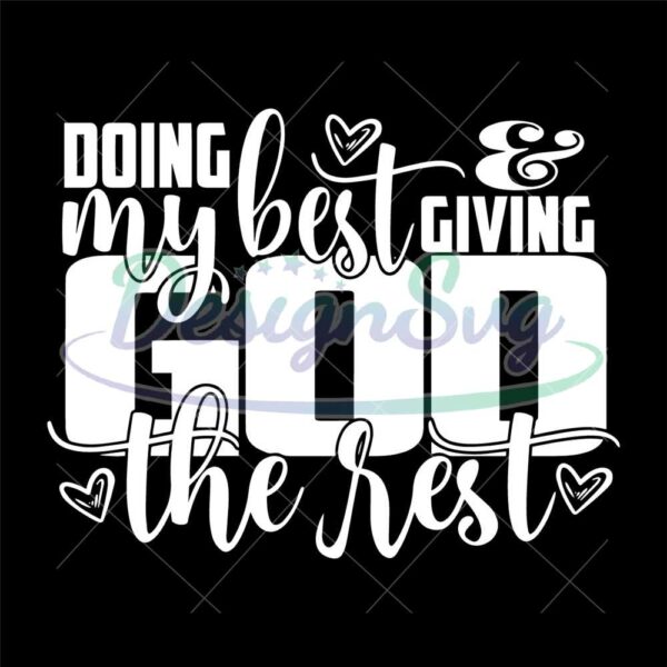 doing-my-best-and-giving-god-the-rest-svg-christian-religious-god-jesus-give-it-to-god