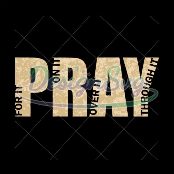 pray-on-it-svg-pray-over-it-christ-power-in-prayer-christian-svg-dxf-and-png-instant-download-bible-verse-svg-for-cricut-silhouette