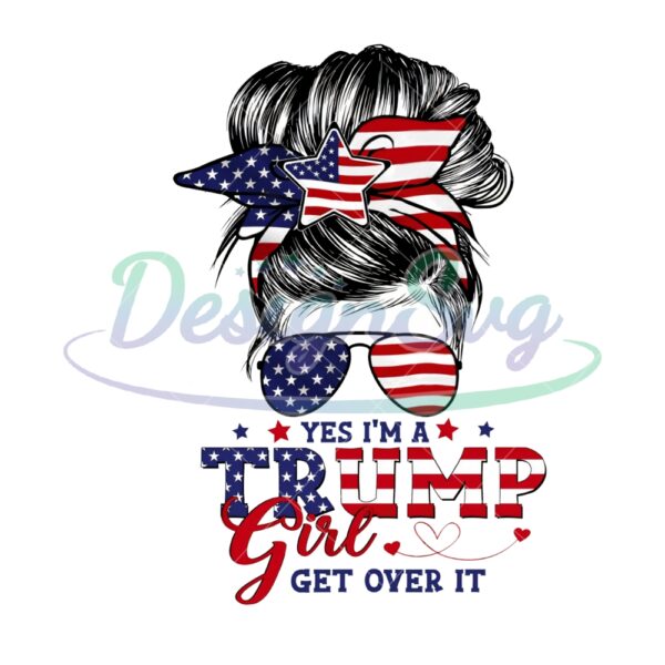 Yes I'm A Trump Girl Png Digital File