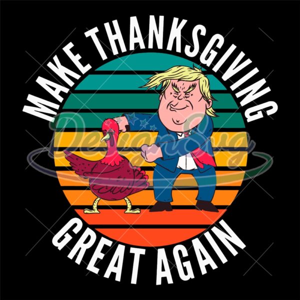 Make Thanksgiving Great Again Svg