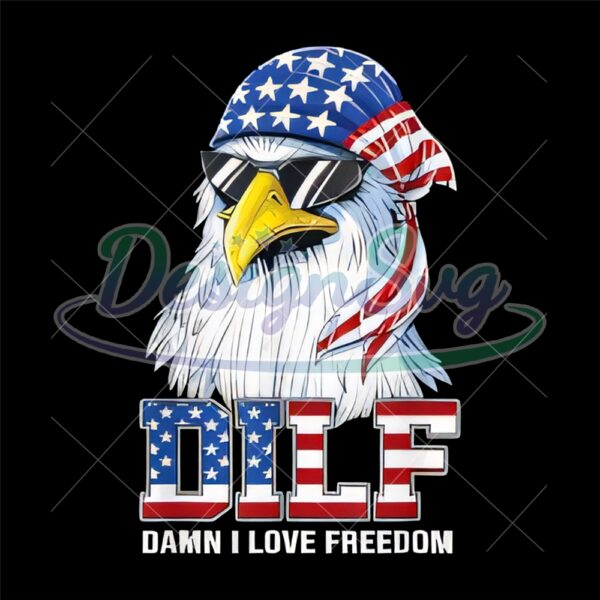 DILF Damn I Love Freedom Eagle Png