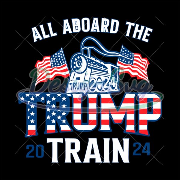 All Aboard The Trump 2024 Train Svg