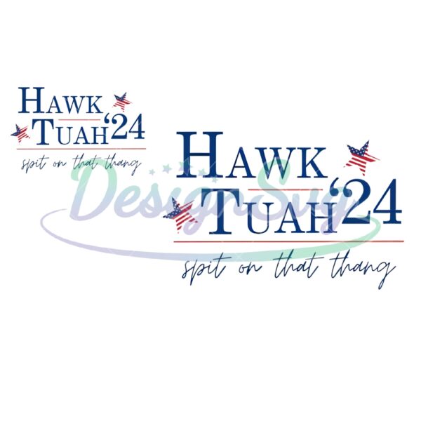 Hawk Tuah 24 Png Election Tiktok Viral