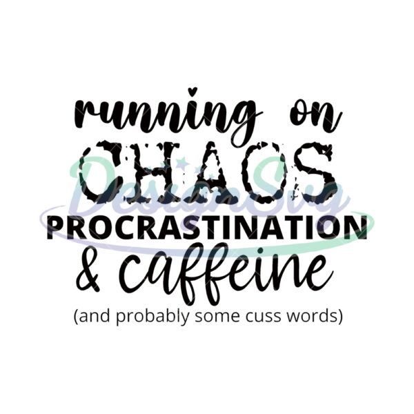 running-on-chaos-procrastination-and-caffeine-png-coffee-png-sublimation-coffee-mug-png