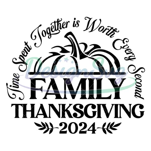 Family Thanksgiving 2024 Time Spent Together SVG