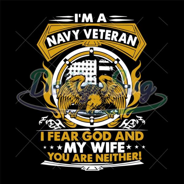 im-a-navy-veteran-i-fear-god-and-my-wife-svg-navy-veteran