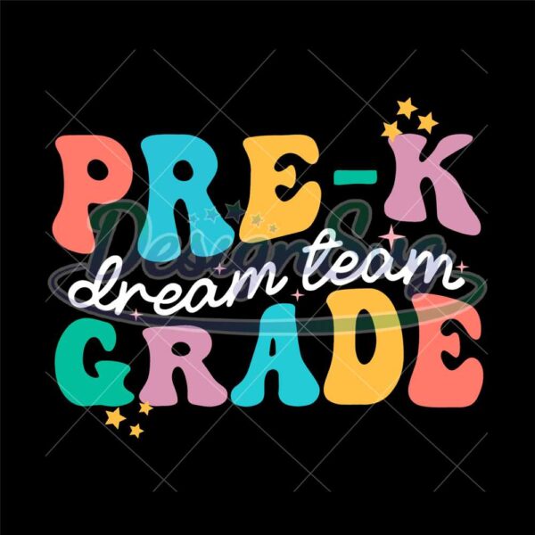 pre-k-grade-dream-team-svg-pre-k-svg-first-day-of-school-svg-pre-k-teacher-back-to-school-svg-pre-k-shirt-svg