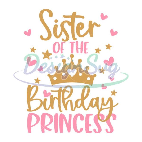 sister-of-the-birthday-princess-svg-birthday-girl-svg-png-jpg-dxf-birthday-svg-birthday-princess-svg-shirt-svg-silh