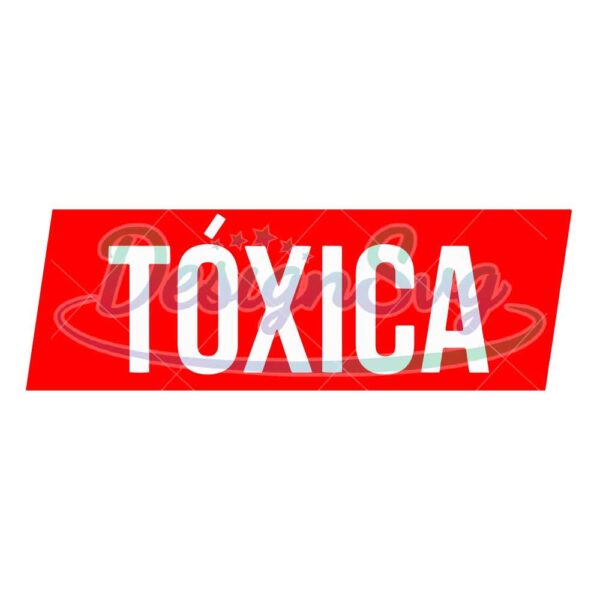 toxica-svg-la-toxica-svg-spanish-quotes-svg-png-dxf-funny-svg