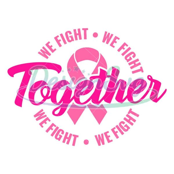 together-we-fight-svg-breast-cancer-awareness-together-silhouette