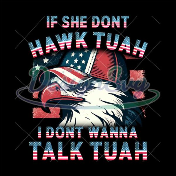 patriotic-eagle-design-with-american-flag-if-she-dont-hawk-tuah-png-digital-art