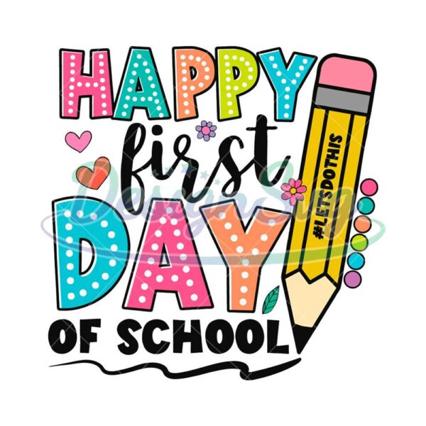 happy-first-day-of-school-png-teacher-pencil-png-teacher-gift-teacher-appreciation-gift-first-day-of-school-svg