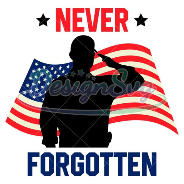 never-forgotten-sublimation-svg-independence-day-svg-never-forgotten-forgotten-svg-always-remember-4th-of-july-svg-america-svg