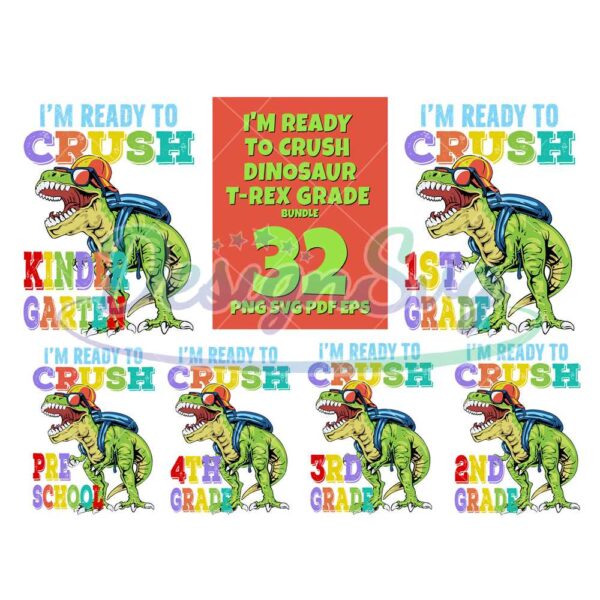 32-files-i-am-ready-to-crush-dinosaur-t-rex-grade-bundle-svg-school-svg-back-to-school-dinosaur-t-rex-dinosaur-svg-dinosaur-png