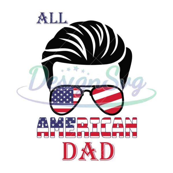 all-american-dad-svg-independence-day-svg-fathers-day-svg-american-dad-svg-dad-svg-american-father-svg-4th-of-july-png-patriotic-dad