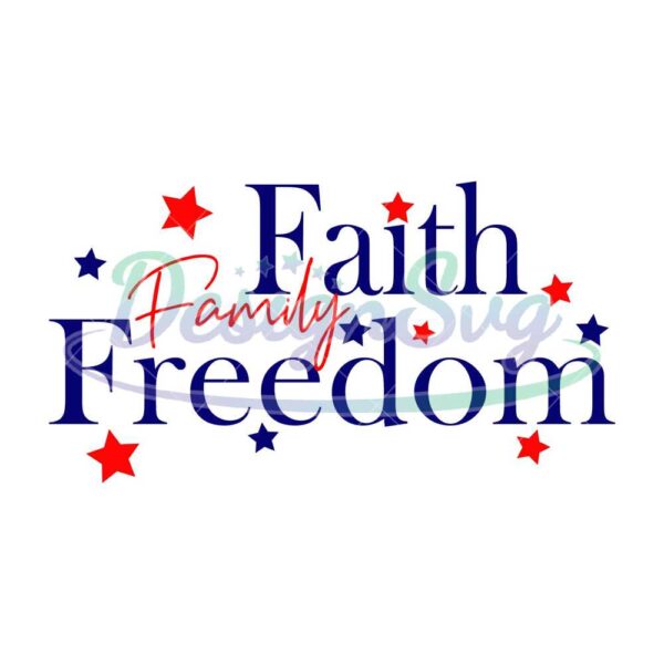 faith-family-freedom-svg-independence-day-svg-freedom-svg-faith-svg-4th-of-july-svg-america-svg-patriotic-svg-memorial-day-svg