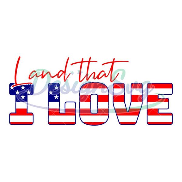 land-that-i-love-svg-independence-day-svg-land-that-i-love-i-love-america-4th-of-july-4th-of-july-svg-america-svg-patriotic-svg