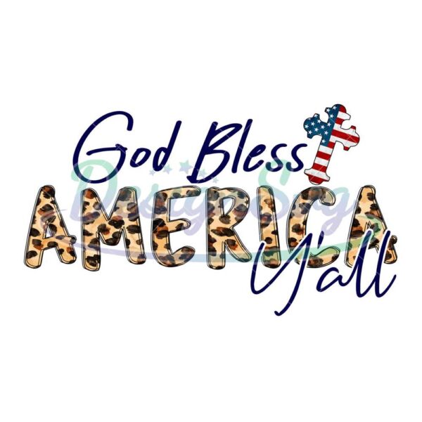 god-bless-america-y-all-png-independence-day-png-4th-of-july-god-bless-america-leopard-cross-png-merica-y-all-png-4th-of-july-png