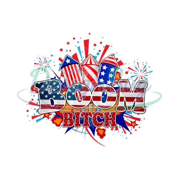 boom-bitch-patriotic-png-independence-day-png-boom-bitch-png-4th-of-july-png-america-png-boom-png-usa-flag-png-memorial-day-png