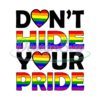 dont-hide-your-pride-svg-lgbt-svg-rainbow-svg-heart-rainbow-svg-gay-svg-your-pride-lesbian-svg-love-is-love-svg-boy-love-gay-png
