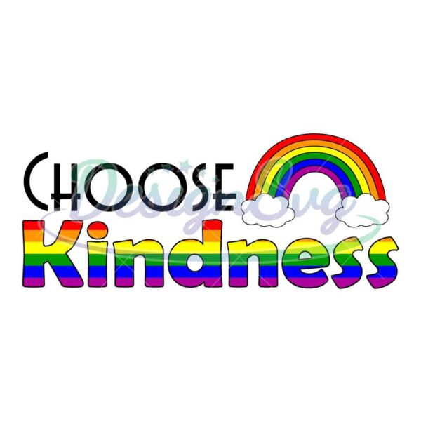 choose-kindness-rainbow-svg-lgbt-svg-rainbow-svg-kindness-rainbow-gay-svg-lesbian-svg-lgbt-sublimation-kindness-png-love-is-love