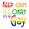 keep-calm-its-okay-to-be-gay-svg-lgbt-svg-rainbow-svg-keep-calm-rainbow-gay-svg-lesbian-svg-keep-calm-svg-to-be-gay-it-is-ok-svg