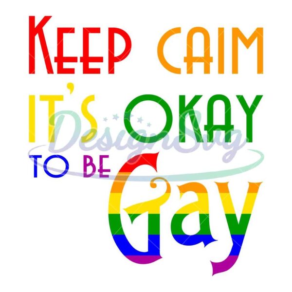 keep-calm-its-okay-to-be-gay-svg-lgbt-svg-rainbow-svg-keep-calm-rainbow-gay-svg-lesbian-svg-keep-calm-svg-to-be-gay-it-is-ok-svg